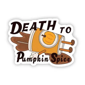 Death to Pumpkin Spice Sticker