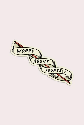 Worry About Yourself Vinyl Sticker